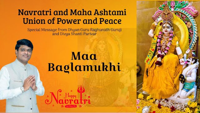 Navratri and Maha Ashtami: Union of Power and Peace (Special Message from Dhyan Guru Raghunath Guruji and Divya Shanti Parivar)