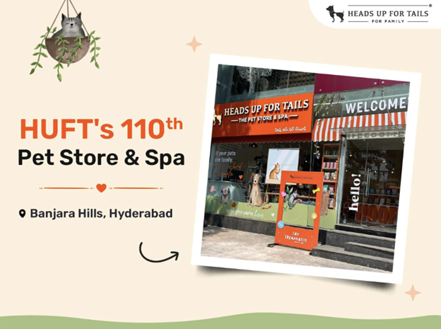 HUFT Accelerates Retail Expansion with their 110th Pet Store & Spa in Banjara Hills, Hyderabad